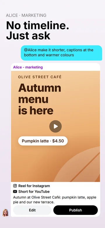 Screenshot of a chat with Alice: instead of working on a timeline, the owner asks in words for a shorter video with captions at the bottom and warmer colours, and Alice sends back the re-edited video as a post card for an Instagram reel and a YouTube short.